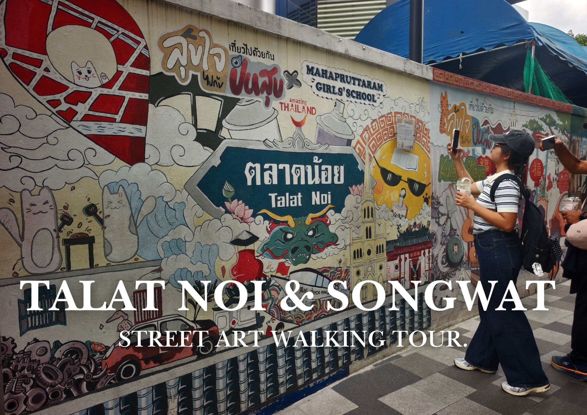 Talat Noi, Street Art & Song Wat Road: A Local Guide to Bangkok’s Hidden Charm